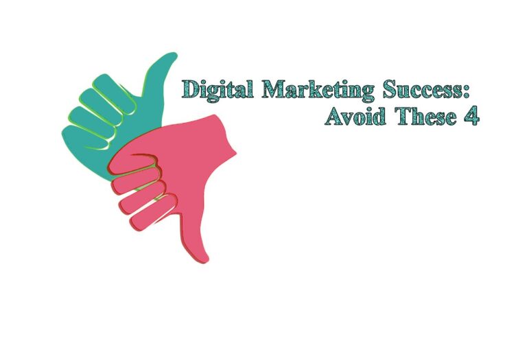 Digital Marketing Success: Avoid These 4